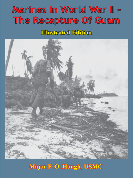 Title details for The Recapture Of Guam by Major O.R. Lodge, USMC - Available